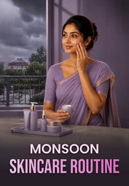 Monsoon Skincare Routine