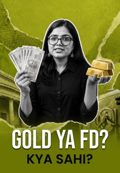 Gold Ya FD? Kya Sahi?