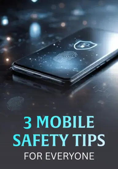 3 Mobile Safety Tips For Everyone