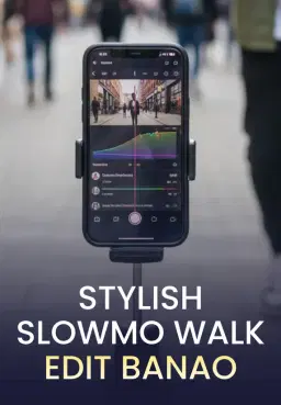 Stylish SlowMo Walk Edit Banao