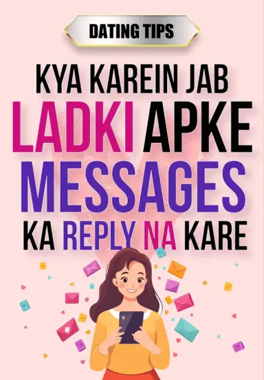 Kya Karein Jab Ladki Apke Messages Ka Reply na Kare