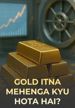 Gold Itna Mehenga Kyu Hota Hai?