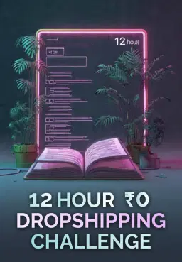 12 Hour ₹0 Dropshipping Challenge