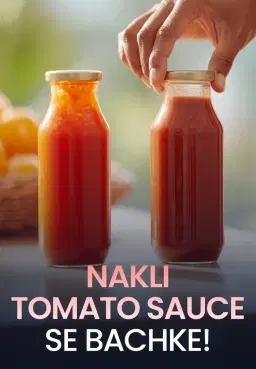 Nakli Tomato Sauce Se Bachke!