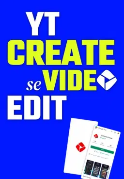 YT Create App Se Video Edit