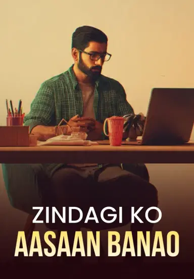Zindagi Ko Aasaan Banaao