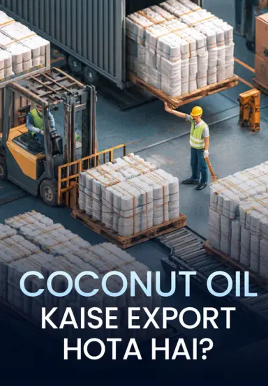 Coconut Oil Kaise Export Hota Hai?