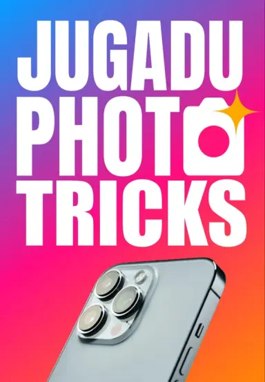 Jugaadu Photo Tricks