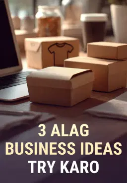 3 Alag Business Ideas Try Karo