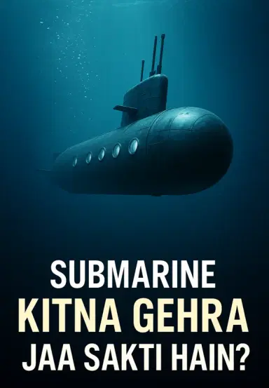 Submarine Kitna Gehra Jaa Sakti Hain?