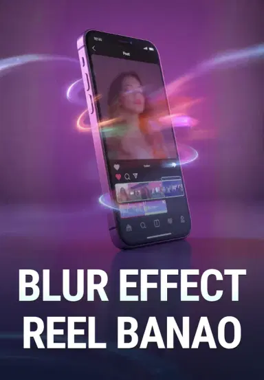 Blur Effect Reel Banao