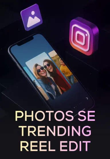 Photos Se Trending Reel Edit