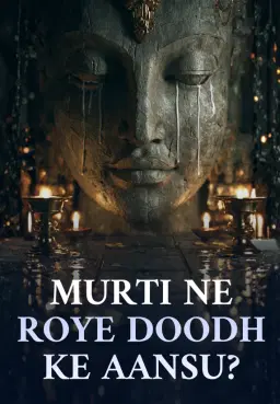 Murti Ne Roye Doodh Ke Aansu?