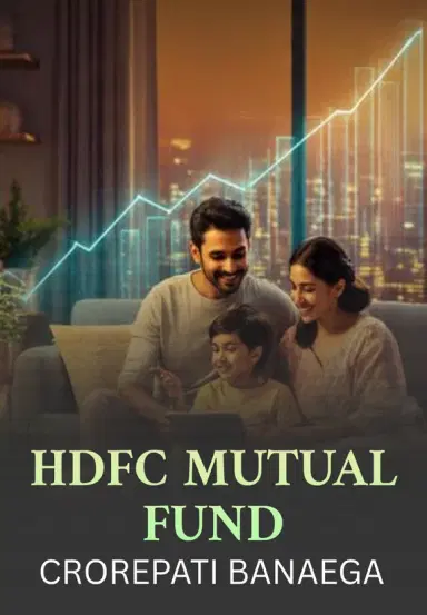 HDFC Mutual Fund Crorepati Banaega