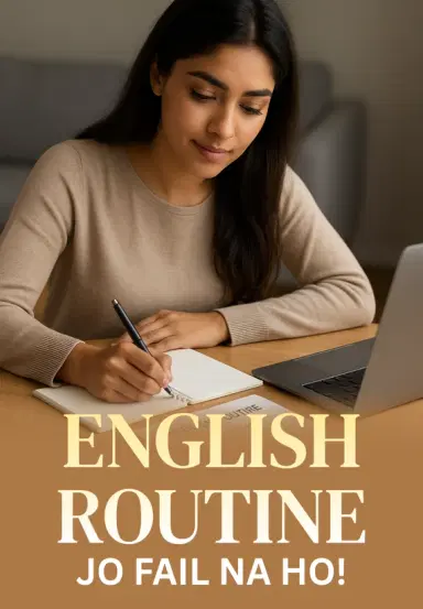 English Routine, Jo Fail Na Ho!