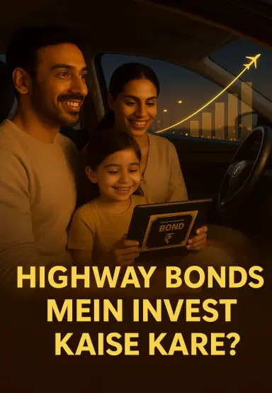 Highway Bonds Mein Invest Kaise Kare?