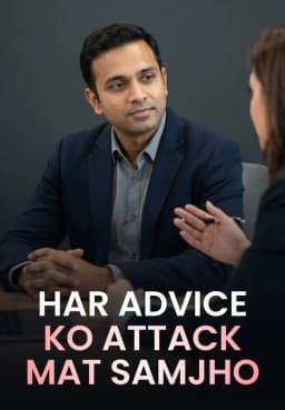 Har Advice Ko Attack Mat Samjho