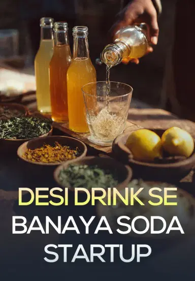 Desi Drink Se Banaya Soda Startup