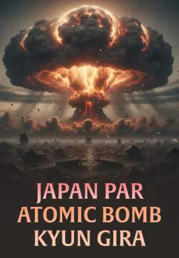 Japan Par Atomic Bomb Kyun Gira