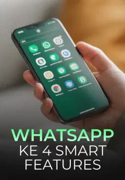WhatsApp Ke 4 Smart Features