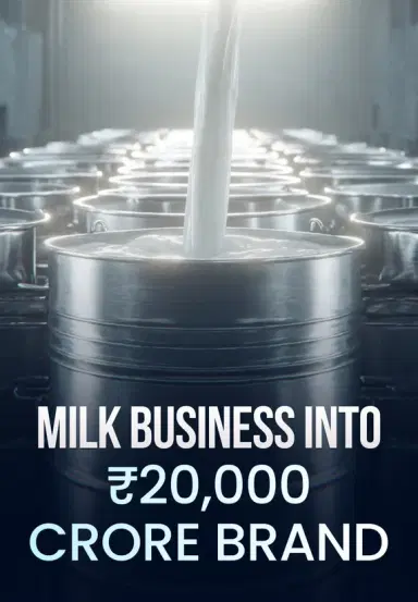 Milk Business Into ₹20,000 Crore Brand