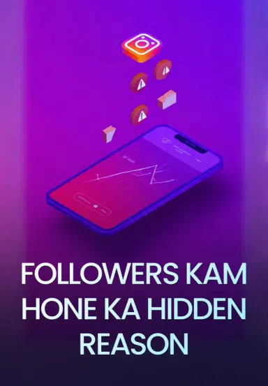 Followers Kam Hone Ka Hidden Reason