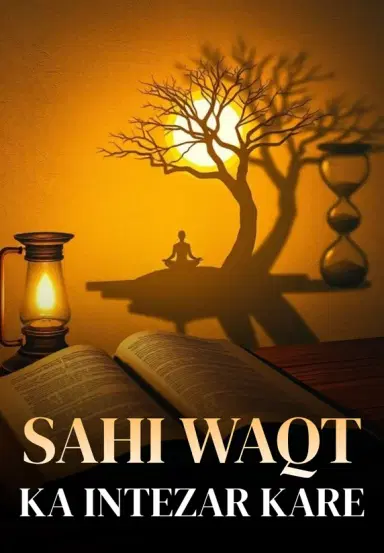 Sahi Waqt Ka Intezar Kare