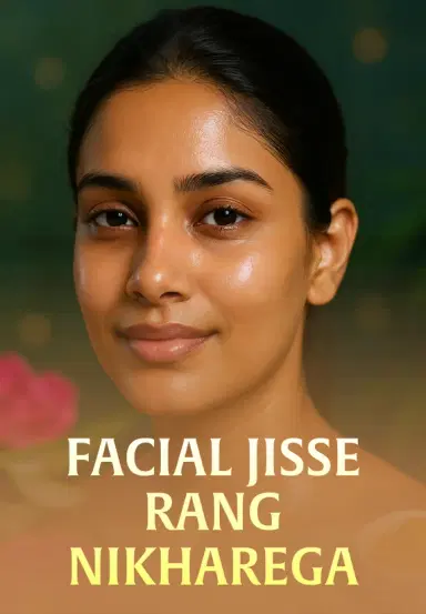Facial Jisse Rang Nikhrega