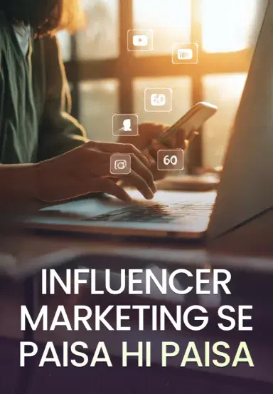 Influencer Marketing Se Paisa Hi Paisa