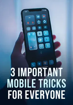 3 Important Mobile Tricks For Everyone