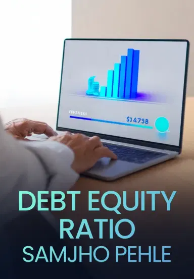 Debt Equity Ratio Samjho Pehle