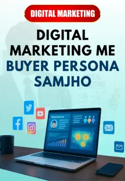 Digital Marketing Me Buyer Persona Samjho