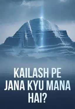 Kailash Pe Jana Kyu Mana Hai?