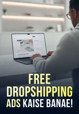 Free Dropshipping Ads Kaise Banae!