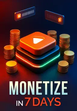 Monetize Channel in 7 Days