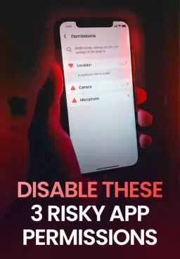 Disable These 3 Risky App Permissions