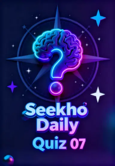 Seekho Daily Quiz 07