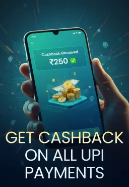 Get CashBack On All UPI Payments