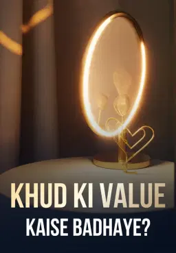 Khud Ki Value Kaise Badhaye?