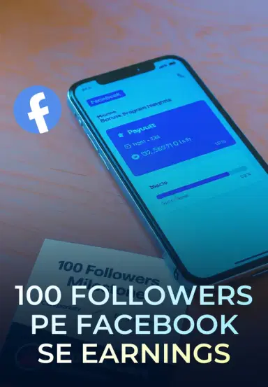 100 Followers Pe Facebook Se Earnings