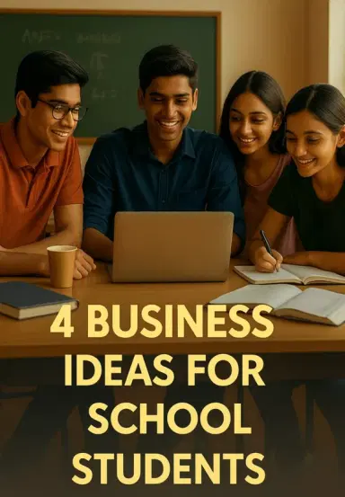4 Business Ideas For School Students