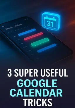 3 Super Useful Google Calendar Tricks