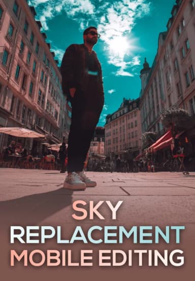 Sky Replacement With Mobile Editing