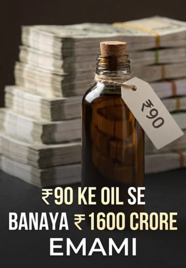 ₹90 Ke Oil Se Banaya ₹1600 Crore: Emami