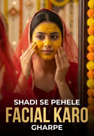 Shadi Se Pehele Facial Karo Gharpe