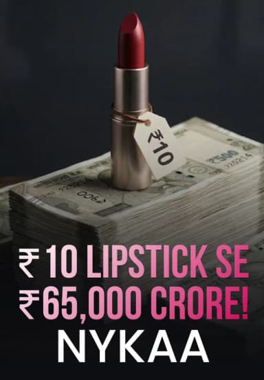 ₹10 Lipstick Se ₹65,000 Crore! Nykaa