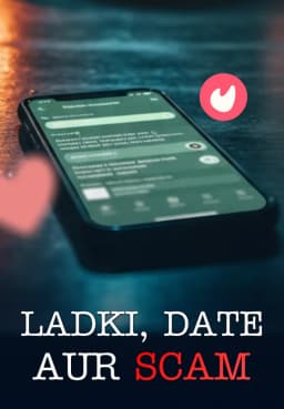 Ladki, Date Aur Scam