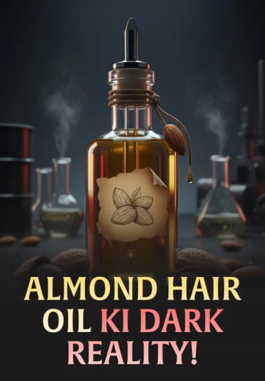 Almond Hair Oil Ki Dark Reality!