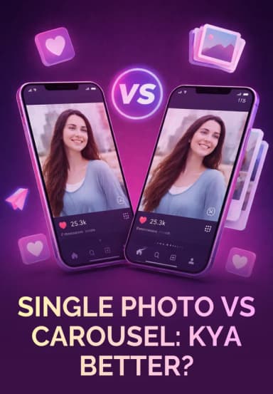Single Photo Vs Carousel: Kya Better?
