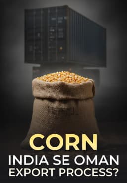 Corn India Se Oman Export Process?